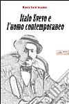 Italo Svevo e l'uomo contemporaneo libro