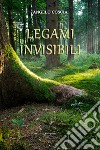 Legami invisibili libro