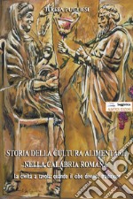 Storia della cultura alimentare nella Calabria romana libro