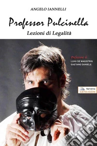 Professor Pulcinella. Lezioni di legalità libro