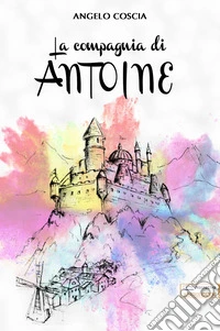 La compagnia di Antoine libro
