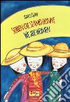 Sebben che siamo donne-We are women. Ediz. bilingue libro