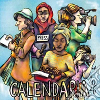 Calendaria 2026. Dedicato alle giornaliste da tutto il mondo. Ediz. illustrata libro