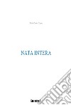 Nata intera libro di Nappa Maria Grazia