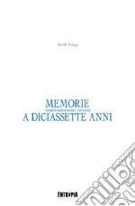 Memorie (impertinentemente veritiere) a diciassette anni libro