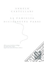 La famiglia. Diciassette passi libro