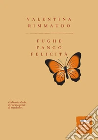 Fughe Fango Felicità libro