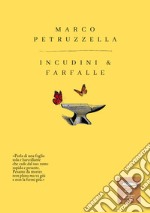 Incudini & farfalle. Nuova ediz. libro