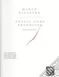 Poesia come preghiera. Poesie 2016-2024 libro