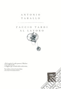 Faccio tardi al lavoro libro