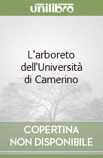 L'arboreto dell'Università di Camerino libro