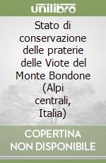 Stato di conservazione delle praterie delle Viote del Monte Bondone (Alpi centrali, Italia) libro