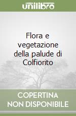 Flora e vegetazione della palude di Colfiorito libro