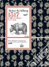 1517. Storia mondiale di un anno libro di Schilling Heinz