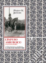 L'Impero asburgico. Una nuova storia