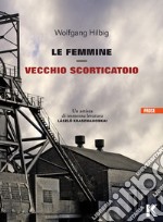 Le femmine. Vecchio scorticatoio