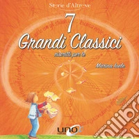 7 grandi classici riscritti per te libro