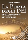 La porta degli dei. Continua il viaggio nei misteri dell'astronomia egizia sulle tracce degli dei. Stargate. Vol. 2 libro di Barbetta Massimo