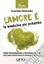 L'amore è la medicina più potente libro