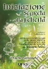 Iniziazione segreta alla felicità libro