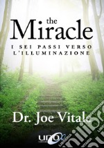 The miracle. I sei passi verso l'illuminazione libro