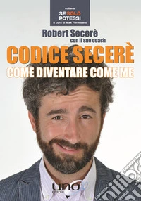 Codice Secerè. Come diventare come me