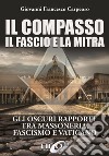 Il compasso, il fascio e la mitra libro