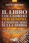 Il libro che cambierà per sempre le nostre idee sulla Bibbia. Gli dei che giunsero dallo spazio? Nuova ediz. libro