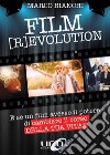 Film [r]evolution. E se un film avesse il potere di cambiare il corso della tua vita? libro