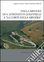 Dalla miniera di S. Lorenzo in Zolfinelli a «La Corte della Miniera»