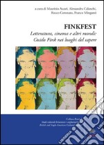 Finkfest. Letteratura, Cinema E Altri Mondi: Guido Fink Nei Luoghi Del Sapere libro