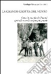 La grande grotta del vento. Come in una favola Frasassi aprì solo a noi lo scrigno più grande libro