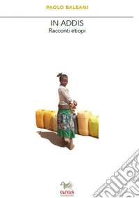 In Addis. Racconti etiopi libro