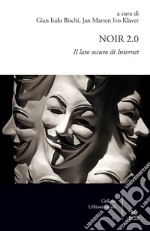 Noir 2.0. Il lato oscuro di Internet