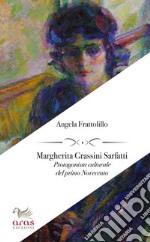 Margherita Grassini Sarfatti. Protagonista culturale del primo Novecento