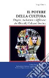 Il potere della cultura. Origini, evoluzione e diffusione dei (British) Cultural Studies libro