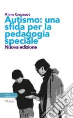 Autismo. Una sfida per la pedagogia speciale libro