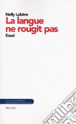 La langue ne rougit pas. Essai libro