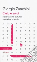 Cielo e soldi. Il giornalismo culturale tra pratica e teoria