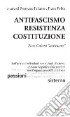 Antifascismo, resistenza, costituzione. Piero Gobetti «costituente» libro