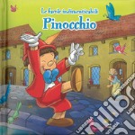 Pinocchio. Le favole indimenticabili. Ediz. illustrata libro