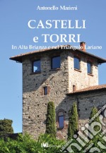 Castelli e torri. In alta Brianza e nel triangolo lariano libro