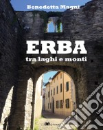 Erba tra laghi e monti. Ediz. bilingue