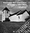 Paesaggi del romanico: Grigioni e Valtellina libro