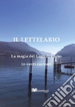 Il letteLario. La magia del lago di Como in venti racconti libro