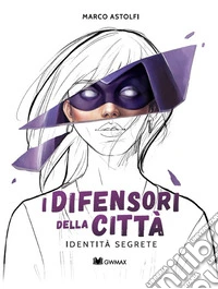 Identità segrete. I difensori della città libro