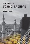 L'oro di Baghdad libro di Forneris Marco