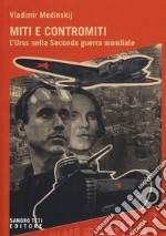 Miti e contromiti. l'Urss nella Seconda guerra mondiale