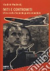 Miti e contromiti. l'Urss nella Seconda guerra mondiale libro