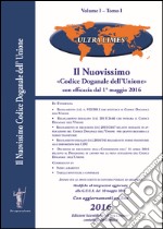 Il nuovissimo «codice doganale dell'Unione». L'accesso al «mercato globale» inizia in dogana